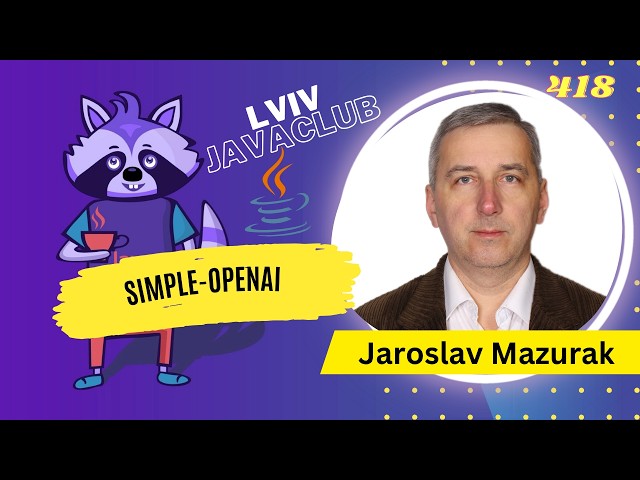 Lviv JavaClub [Event 418] Simple OpenAI by Jaroslav Mazurak