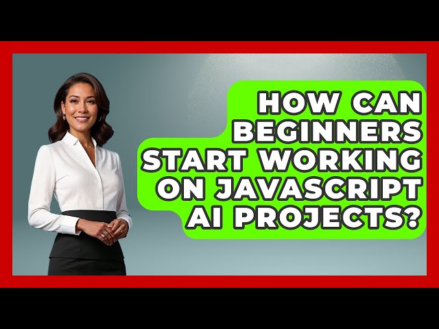 How Can Beginners Start Working on JavaScript AI Projects? - Learning To Code With AI