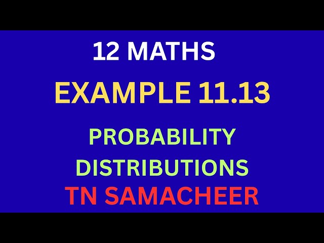 class12/Maths/Example 11.13/Probability Distributions /Tamil/IyalAcademy