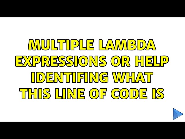Multiple Lambda expressions or Help identifing what this line of code is