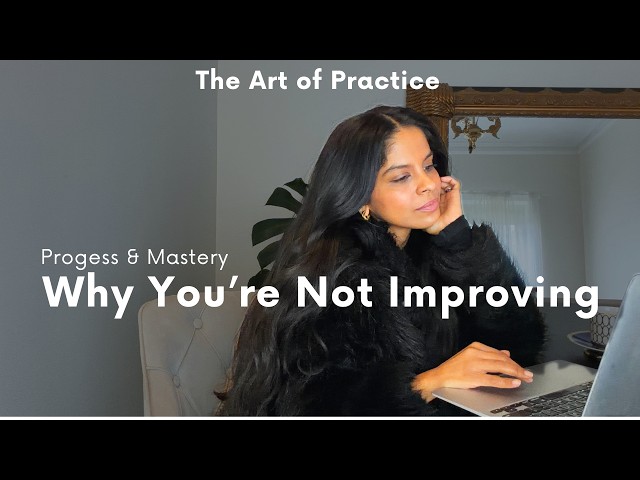 How to Actually Get Better at Anything (Why Progress Stalls & How Mastery Really Works)