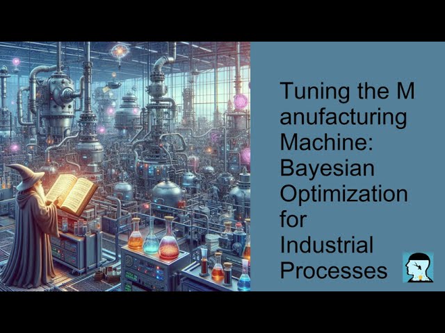 Tuning the Manufacturing Machine: Bayesian Optimization for Industrial Processes