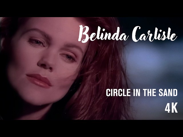 Belinda Carlisle - Circle In The Sand (Official 4K Music Video)