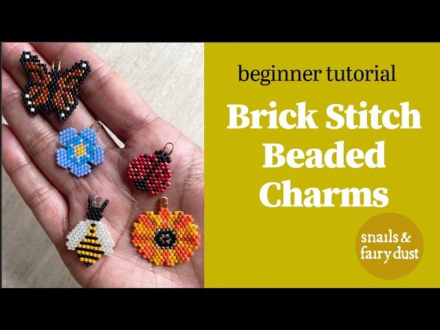 Brick Stitch Beaded Charms Tutorial - Garden Party Collection