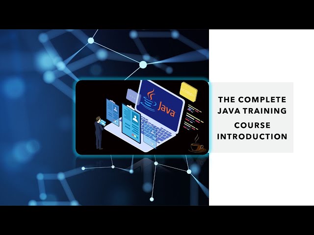 The Complete JAVA Training Course Introduction