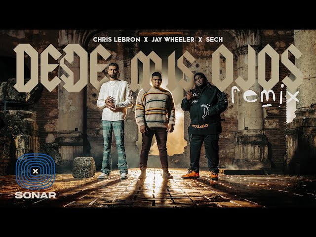 Chris Lebron, Sech, Jay Wheeler - Desde Mis Ojos Remix (Video Oficial)