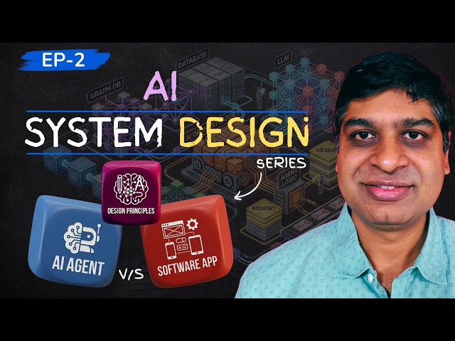AI System Design (Ep. 2) | AI Agents vs Software Systems | The Core Principles | Hindi