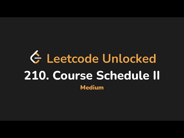 210. Course Schedule II | Leetcode Unlocked - Python
