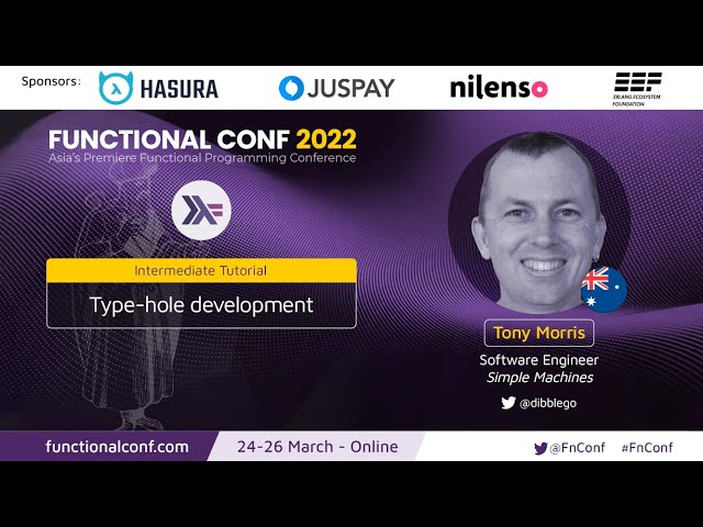 Type-hole development by Tony Morris #FnConf 2022
