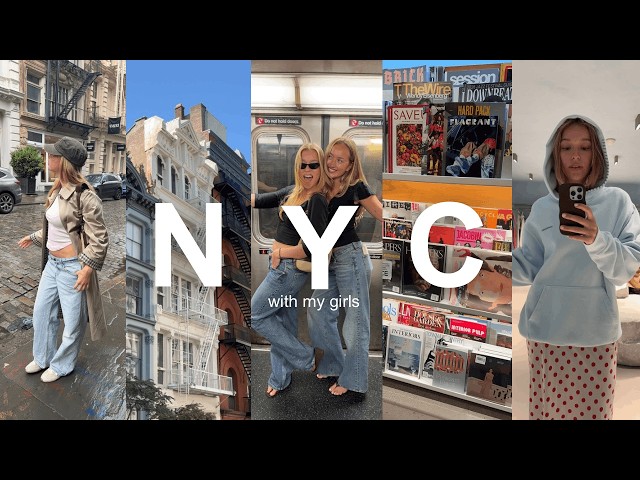 NYC vlog | bopping around with my girls