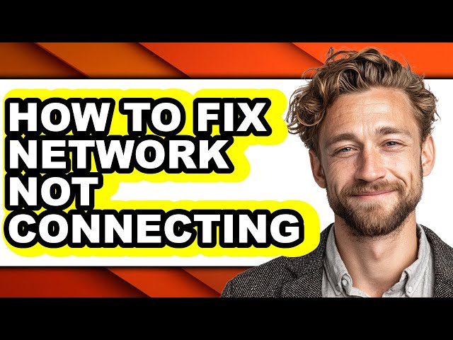 How to Fix Network Not Connecting - Full Guide