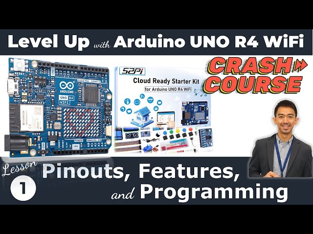 01. Level Up w/ Arduino UNO R4 WiFi: Features, Pinouts, & Programming - IoT Development Crash Course