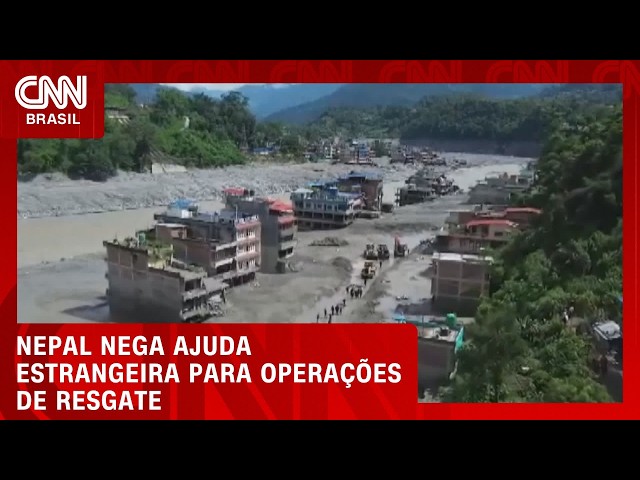 Nepal recusa ajuda estrangeira para resgates após enchentes repentinas | HORA H