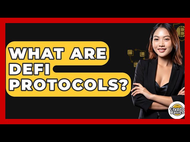 What Are Defi Protocols? - CryptoBasics360.com