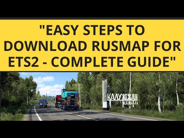 "Easy Steps to Download RusMap for ETS2 - Complete Guide"