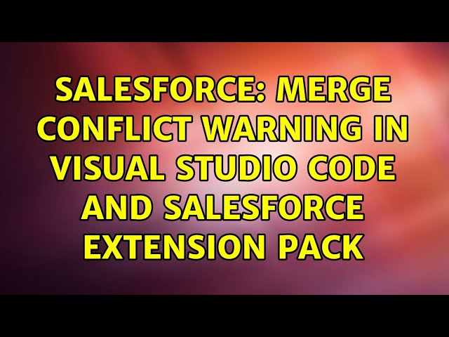 Salesforce: Merge conflict warning in Visual Studio Code and Salesforce Extension Pack