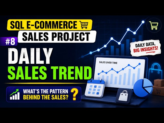 #8 SQL E-Commerce Sales Project - Daily Sales Trend Using SQL | SQL Interview | SQL for Data Aanlyst