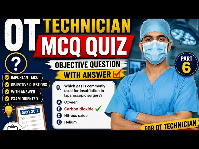 OT Technician MCQ Quiz Part 6 🔥 | Important Objective Questions with Answers | OTT Competitive Exam
