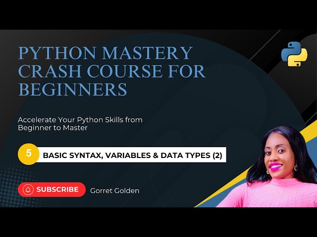 Python Mastery Crash Course for Beginners | Python Syntax & Data types | Variable Scopes