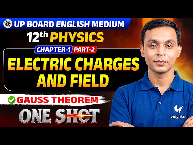 Electric Charges and Field | Class 12 Physics Chapter 1 One Shot | UP Board English Medium Exam 2027
