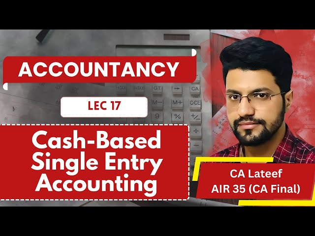 Cash based Single Entry System of Accounting | Lecture 17 | JKSSB | ACCOUNTS ASSISTANT | CA LATEEF