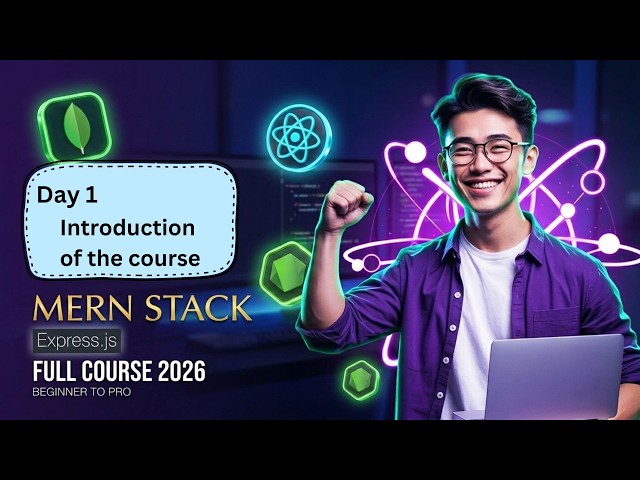 Modern MERN Stack Course | Day 1: Introduction & Complete Roadmap