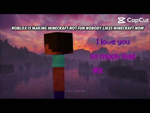 Minecraft is dead cause everyone’s such Roblox fans play Minecraft again ￼