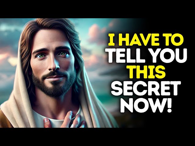 God Says: I Have To TELL You This SECRET | God Message Today | Gods Message Now | God's Message Now