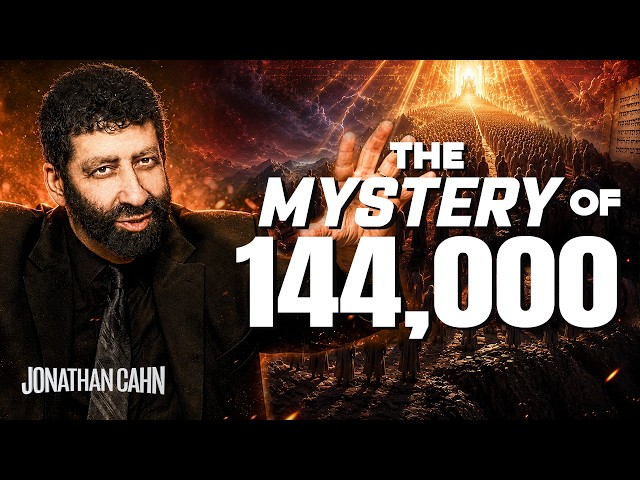 The Mystery of 144,000 | Jonathan Cahn Sermon