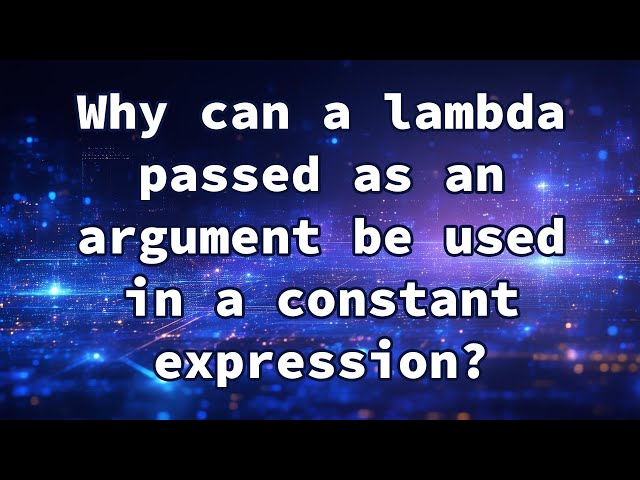 Why can a lambda passed as an argument be used in a constant expression?