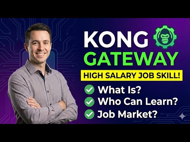 What is Kong Gateway : Kong Gateway Explained: The Skill That Pays $150k+