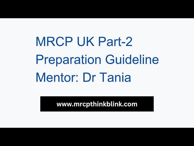 MRCP UK Part-2 Preparation Guidelines with Dr Tania