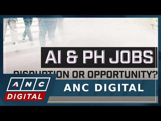 AI is rewriting jobs — will Filipinos adapt or be replaced? ANC