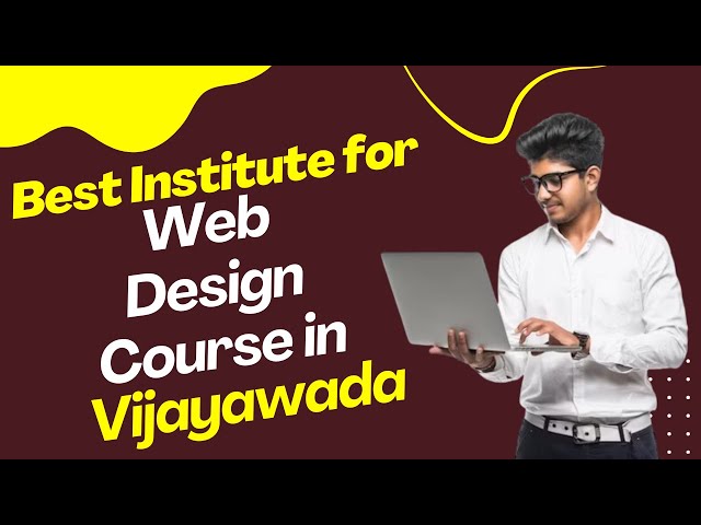 Best Institute for Web Design Course in Vijayawada | Top Web Design Training in Vijayawada