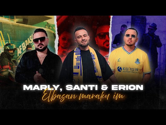 ERION SHERI x SANT x MARLY - ELBASAN MARAKU IM