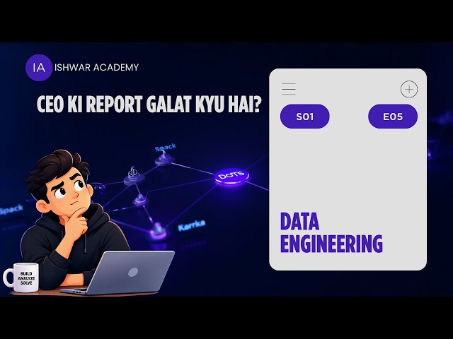 Data Engineering Season 1 Episode 5 (S01 E05) - Why Is the CEO's Report Wrong? | Hindi