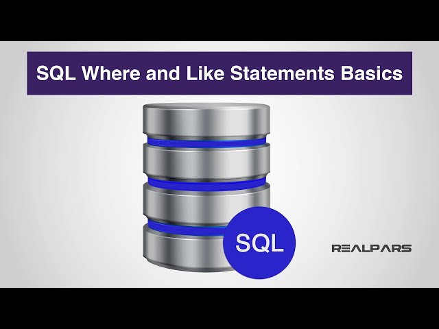 What are SQL Where and Like Statements Basics? (Part 3 of 8)