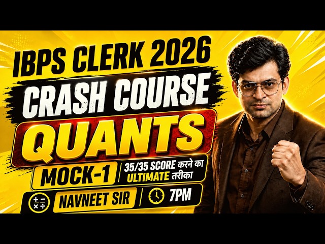🔥 IBPS Clerk 2026 Quants Crash Course | Mock-1 में 30/30 Score की Ultimate Strategy | Navneet Sir