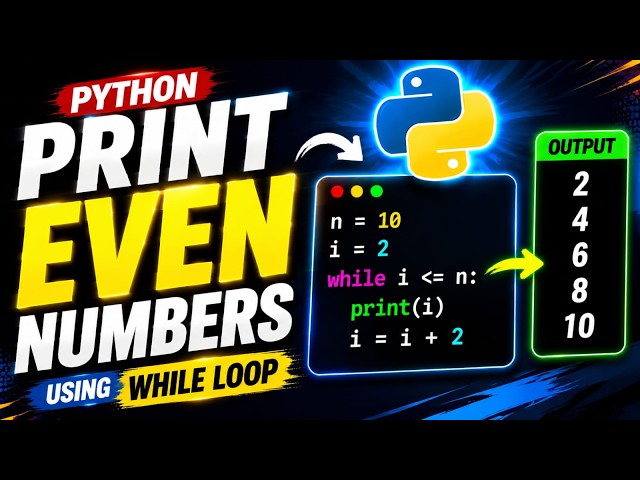 Python Program to Print Even Numbers Using While Loop