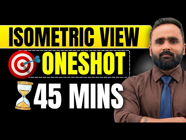 Isometric View One Shot 🔥 | Engineering Graphics |Complete in 45 Minutes| Pradeep Giri Sir