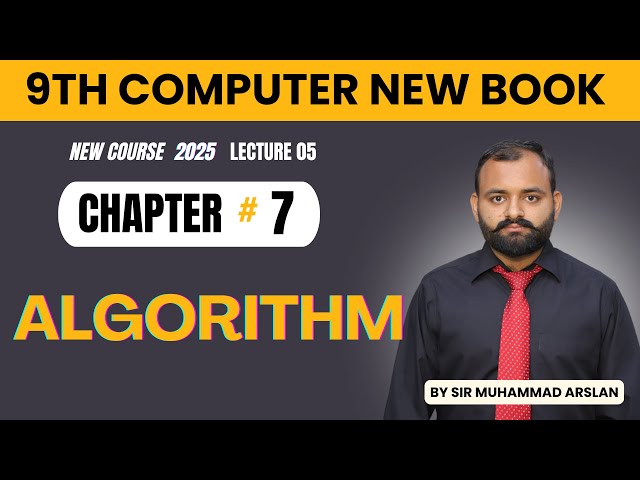 Algorithms | Computational Thinking | 9th Class Computer | Chapter 7 | Lecture 5