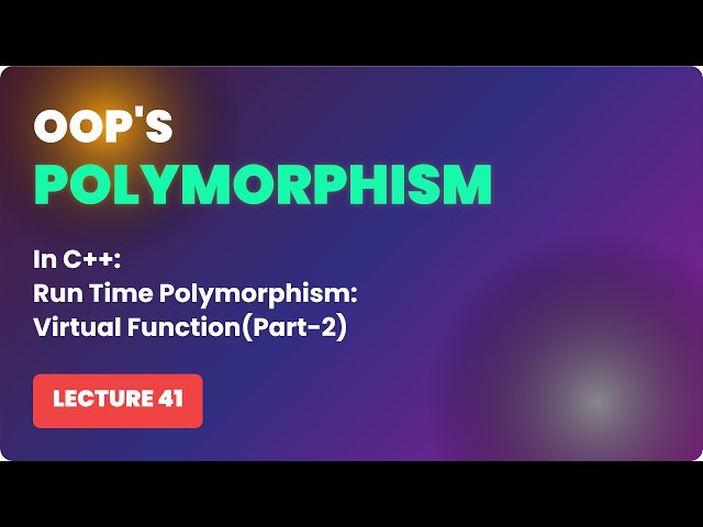 Oops in C++ | Run Time Polymorphism: Virtual Function (Part-2) | Practical Implementation