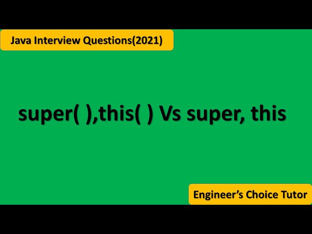 super( ),this( ) vs super, this || Java interview question 2021