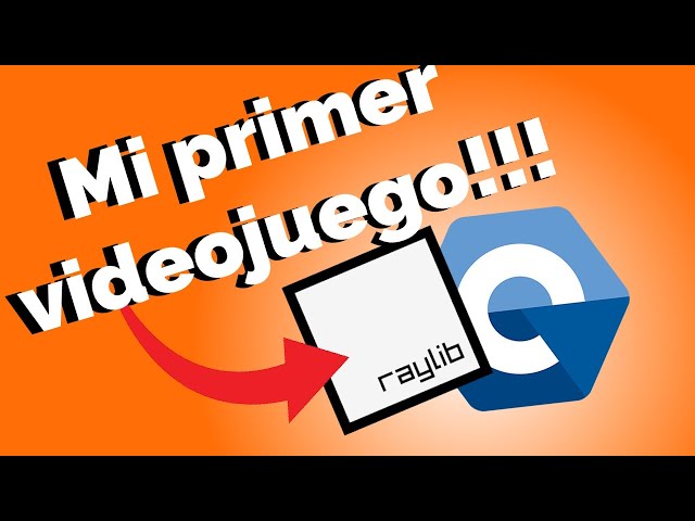 Asi cree mi primer videojuego (con Raylib, C)