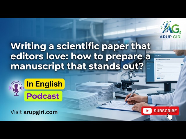 Writing a Scientific Paper That Editors Love || In English || Dr Arup Giri ||