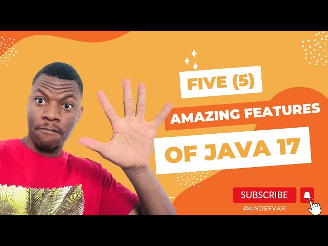 Exploring Java 17: 5 Amazing Features That Revolutionize The Java Developer Experience