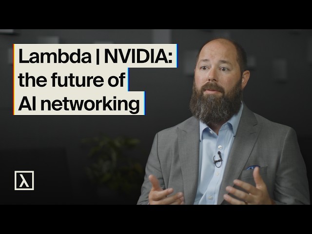 Lambda | NVIDIA: building AI networking for the Superintelligence Cloud