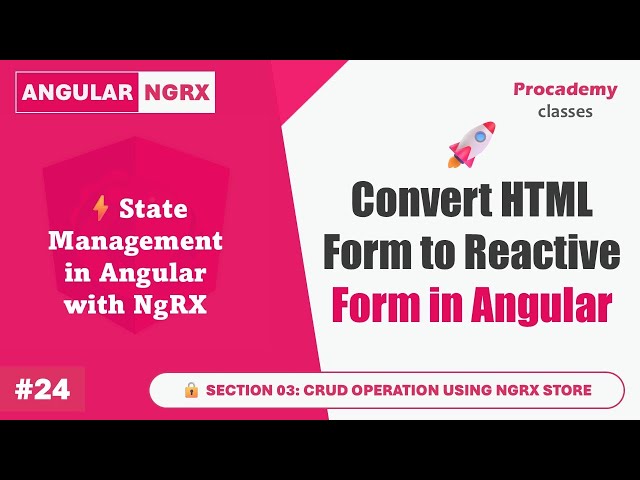 #24 Convert HTML Form to Reactive Form & Read Form Data | Master Angular State Management with NgRx