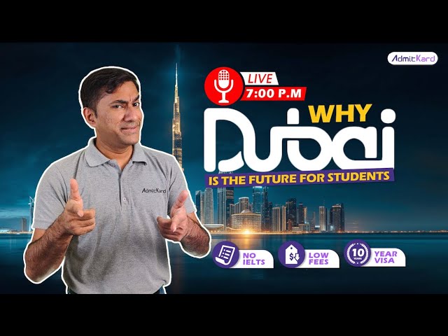 No IELTS, Low Fees, 10-Year Visa  Why Dubai is the Future for Students?