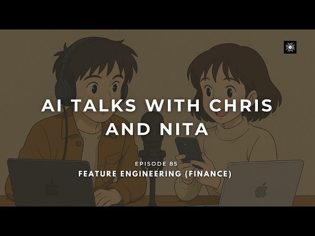 Episode 85: Feature Engineering (Finance)